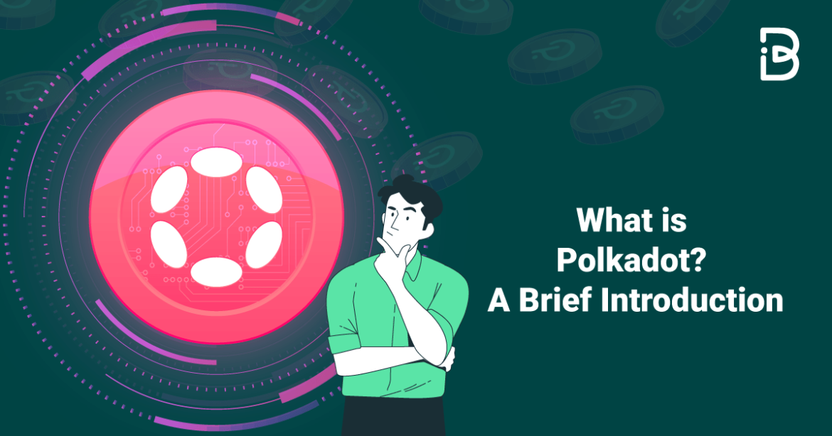 What is Polkadot? A Brief Introduction