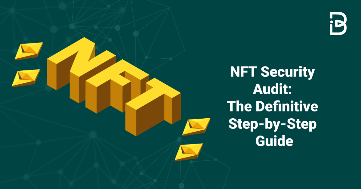NFT Security Audit: The Definitive Step-by-Step Guide