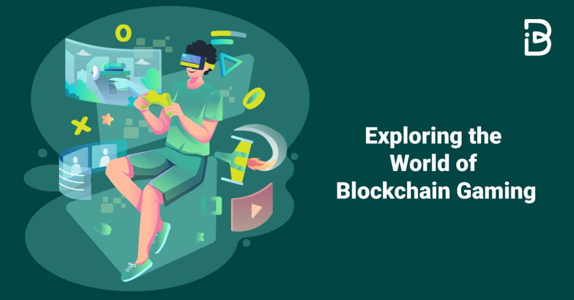 Exploring the World of Blockchain Gaming