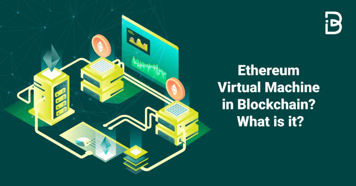 Ethereum-Virtual-Machine-in-Blockchain-What-is-it-min Ethereum Virtual Machine in Blockchain? What is it?