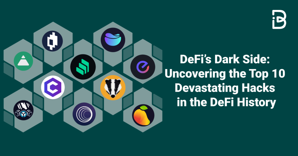 DeFi’s Dark Side: Uncovering the top 10 Devastating Hacks in the DeFi History